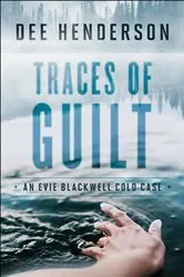 Book cover of Traces of Guilt (An Evie Blackwell Cold Case) by Dee Henderson