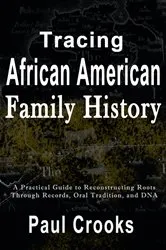 Book cover of Tracing African American Family History by Paul Crooks