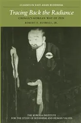 Book cover of Tracing Back the Radiance by Robert E. Buswell