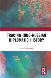 Book cover of Tracing Indo-Russian Diplomatic History by Arun Mohanty