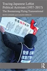 Book cover of Tracing Japanese Leftist Political Activism (1957 – 2017) by Kevin Coogan