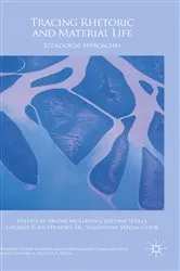 Book cover of Tracing Rhetoric and Material Life by Bridie McGreavy