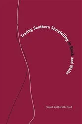 Book cover of Tracing Southern Storytelling in Black and White by Sarah Gilbreath Ford