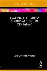 Book cover of Tracing the Mbira Sound Archive in Zimbabwe by Luis Gimenez Amoros