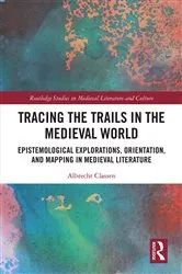Book cover of Tracing the Trails in the Medieval World by Albrecht Classen