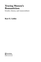 Book cover of Tracing Women's Romanticism by Kari E. Lokke