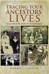 Book cover of Tracing Your Ancestors' Lives by Barbara J. Starmans