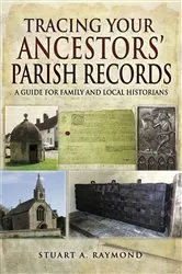 Book cover of Tracing Your Ancestors' Parish Records by Stuart A. Raymond