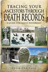 Book cover of Tracing Your Ancestors Through Death Records by Celia Heritage