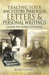 Book cover of Tracing Your Ancestors Through Letters & Personal Writings by Ruth A. Symes