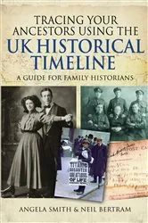 Book cover of Tracing your Ancestors using the UK Historical Timeline by Angela Smith