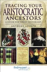 Book cover of Tracing Your Aristocratic Ancestors by Anthony Adolph