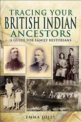 Book cover of Tracing Your British Indian Ancestors by Emma Jolly