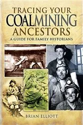 Book cover of Tracing Your Coalmining Ancestors by Brian Elliott