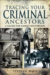 Book cover of Tracing Your Criminal Ancestors by Unknown