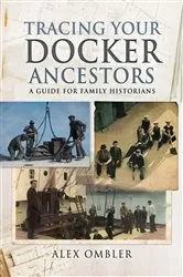 Book cover of Tracing Your Docker Ancestors by Alex Ombler