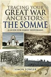 Book cover of Tracing your Great War Ancestors: The Somme by Simon Fowler