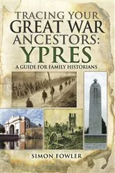 Book cover of Tracing your Great War Ancestors: Ypres by Simon Fowler