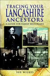 Book cover of Tracing Your Lancashire Ancestors by Sue Wilkes