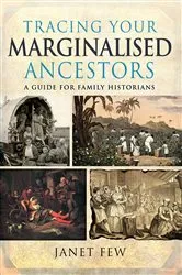 Book cover of Tracing Your Marginalised Ancestors by Janet Few