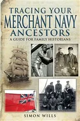 Book cover of Tracing Your Merchant Navy Ancestors by Simon Wills