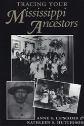 Book cover of Tracing Your Mississippi Ancestors by Anne S. Lipscomb