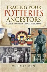 Book cover of Tracing Your Potteries Ancestors by Michael Sharpe