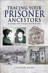 Book cover of Tracing Your Prisoner Ancestors by Stephen Wade