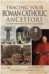 Book cover of Tracing Your Roman Catholic Ancestors by Stuart A Raymond