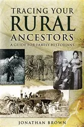 Book cover of Tracing Your Rural Ancestors by Jonathan Brown
