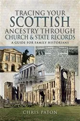 Book cover of Tracing Your Scottish Ancestry through Church and State Records by Chris Paton