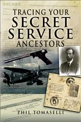 Book cover of Tracing Your Secret Service Ancestors by Phil Tomaselli