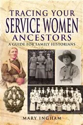 Book cover of Tracing Your Service Women Ancestors by Mary Ingham