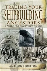 Book cover of Tracing Your Shipbuilding Ancestors by Anthony Burton