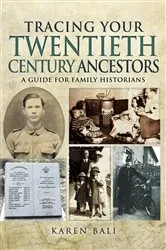 Book cover of Tracing Your Twentieth-Century Ancestors by Karen Bali