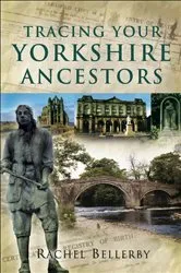 Book cover of Tracing Your Yorkshire Ancestors by Rachel Bellerby