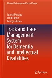 Book cover of Track and Trace Management System for Dementia and Intellectual Disabilities by Suresh Merugu