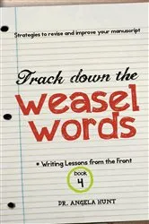 Book cover of Track Down the Weasel Words by Angela E Hunt