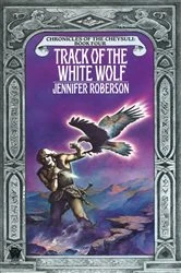 Book cover of Track of the White Wolf by Jennifer Roberson