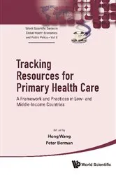 Book cover of Tracking Resources For Primary Health Care: A Framework And Practices In Low- And Middle-income Countries by Hong Wang