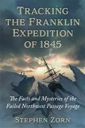 Book cover of Tracking the Franklin Expedition of 1845 by Stephen Zorn