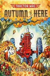 Book cover of Tractor Mac: Autumn Is Here by Billy Steers