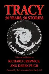 Book cover of Tracy: 50 Years, 50 Stories by Richard Creswick