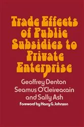 Book cover of Trade Effects of Public Subsidies to Private Enterprise by Unknown