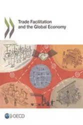 Book cover of Trade Facilitation and the Global Economy by OECD Publishing