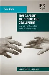 Book cover of Trade, Labour and Sustainable Development by Tonia Novitz
