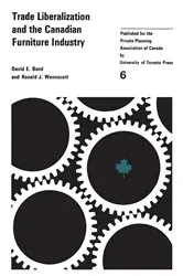 Book cover of Trade Liberalizaton and the Canadian Furniture Industry by Bond, David, E.