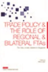 Book cover of Trade Policy and the Role of Regional and Bilateral FTAs by Rahul Sen