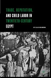 Book cover of Trade, Reputation, and Child Labor in Twentieth-Century Egypt by E. Goldberg