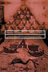 Book cover of Trade, Traders and the Ancient City by Helen Parkins